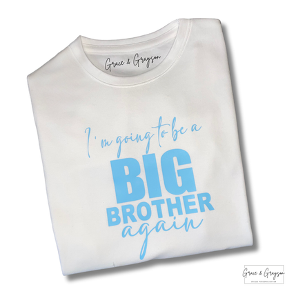 I'm Going To Be A Big Brother/Sister Again T-Shirt