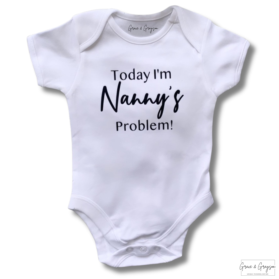 Personalised Today I'm Nanny's problem Baby Vest