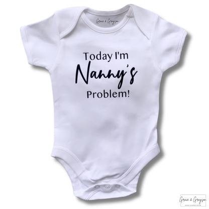 Personalised Today I'm Nanny's problem Baby Vest