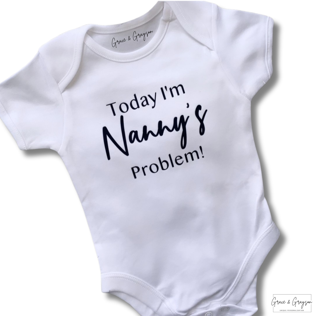 Personalised Today I'm Nanny's problem Baby Vest