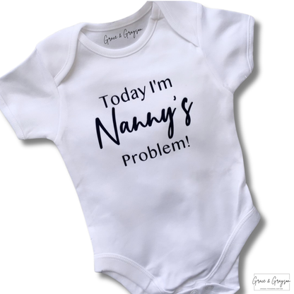 Personalised Today I'm Nanny's problem Baby Vest