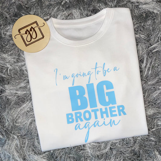 I'm Going To Be A Big Brother/Sister Again T-Shirt